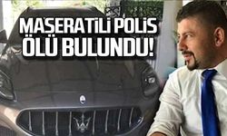 Maseratili polis ölü bulundu!