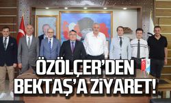 Özölçer'den Bektaş'a ziyaret!