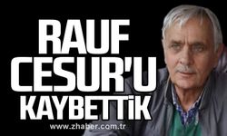 Rauf Cesur'u kaybettik