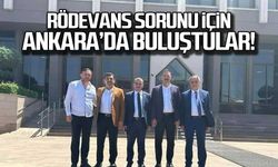 Rödevans sorunu için Ankara'da buluştular!