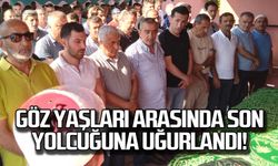 Göz yaşları arasında son yolcuğuna uğurlandı!