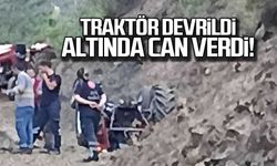 Traktör devrildi! Altında can verdi!