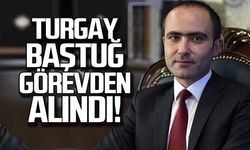 Turgay Baştuğ görevden alındı