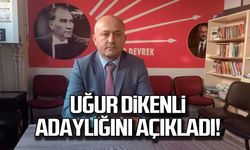 Uğur dikenli adaylığını açıkladı!