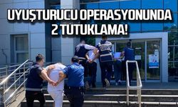 Uyuşturucu operasyonunda 2 tutuklama!