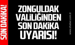 Zonguldak Valiliğinden son dakika uyarısı!