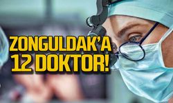 Zonguldak'a 12 doktor!
