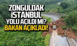 Zonguldak İstanbul yolu açıldı mı? Bakan açıkladı!
