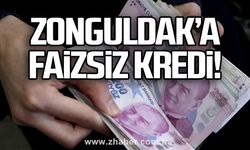 Zonguldak’a faizsiz kredi!