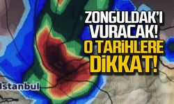 Zonguldak'ı vuracak! O tarihlere dikkat!