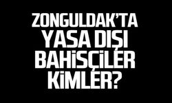 Zonguldak'ta yasa dışı bahisçiler kimler?