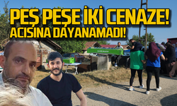 Acısına dayanamadı! Peş peşe iki cenaze!