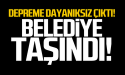 Depreme dayanıksız çıktı! Belediye taşındı!