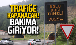 Bolu Dağı Tüneli trafiğe kapanacak!