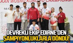 Devrekli ekip Edirne’den şampiyonluklarla döndü!