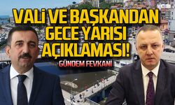 Gündem Fevkani! Vali ve Başkandan gece yarısı açıklaması!