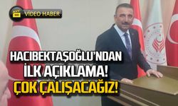 Vali Hacıbektaşoğlu'ndan ilk açıklama! "Çok çalışacağız!"