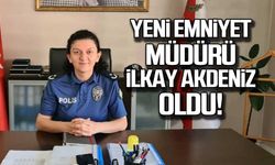 Yeni Emniyet Müdürü İlkay Akdeniz oldu!