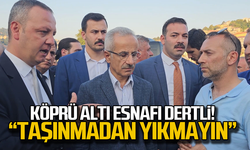 Köprü altı esnafı dertli! "Taşınmadan yıkmayın"