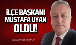İlçe Başkanı Mustafa Uyan oldu!