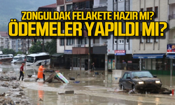 Zonguldak felakete hazır mı? Sel ödemeleri yapıldı mı?