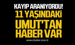 Kayıp aranıyordu! 11 yaşındaki Umut'tan haber var