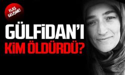 Gülfidan'ı kim öldürdü?