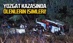Yozgat otobüs kazasında ölenlerin isimleri!