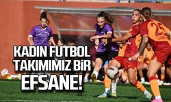 Halil Posbıyık; "Kadın futbol takımımız bir efsane!"
