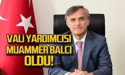 Vali Yardımcısı Muammer Balcı oldu!