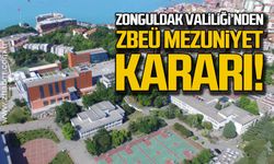Zonguldak Valiliği’nden ZBEÜ Mezuniyet kararı!