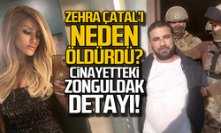 Zehra Çatal neden öldürüldü? Cinayetteki Zonguldak detayı!