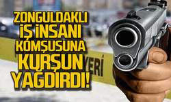 Zonguldaklı iş insanı komşusuna kurşun yağdırdı!