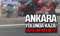 Ankara yolunda kaza! Hayatını kaybetti