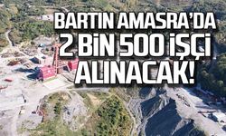 Bartın Amasra'da 2 bin 500 işçi alınacak!