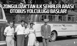 Zonguldak'tan ilk şehirlerarası yolculuk!