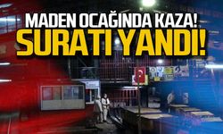 Maden ocağında kaza! Suratı yandı!