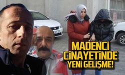 Madenci cinayetinde yeni gelişme!