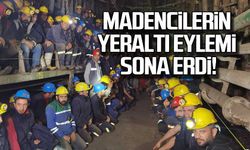 Madencilerin yeraltı eylemi son buldu!