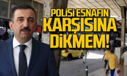 Hacıbektaşoğlu "Polisi esnafın karşısına dikmem"