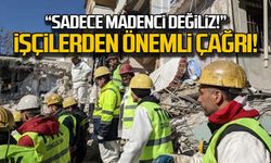 "Sadece madenci değiliz" işçilerden önemli çağrı!