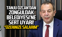 Tanju Özcan'dan Zonguldak Belediyesi'ne sert uyarı!