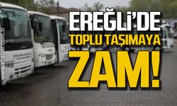 Ereğli’de toplu taşımaya zam!