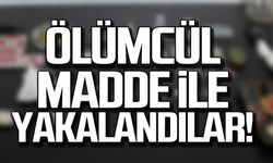 Ölümcül madde ile yakalandılar!