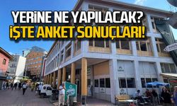 Yerine ne yapılacak? İşte anket sonuçları açıklandı!