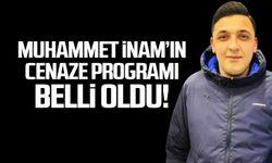 Muhammet inam'ın cenaze programı belli oldu!