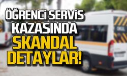 Öğrenci servis kazasında skandal detaylar!