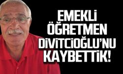 Emekli Öğretmen Erhan Divitcioğlu'nu kaybettik!