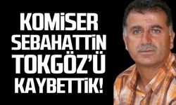 Sebahattin Tokgöz hayatını kaybetti!