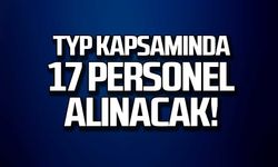 TYP kapsamında 17 personel alınacak!